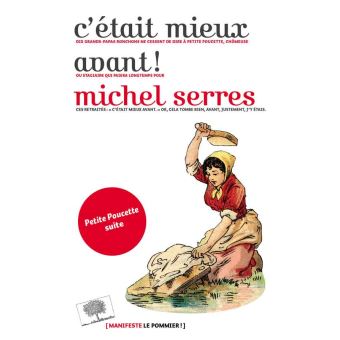 Couverture du livre "C'était mieux avant" de Michel Serres, Le pommier 2017